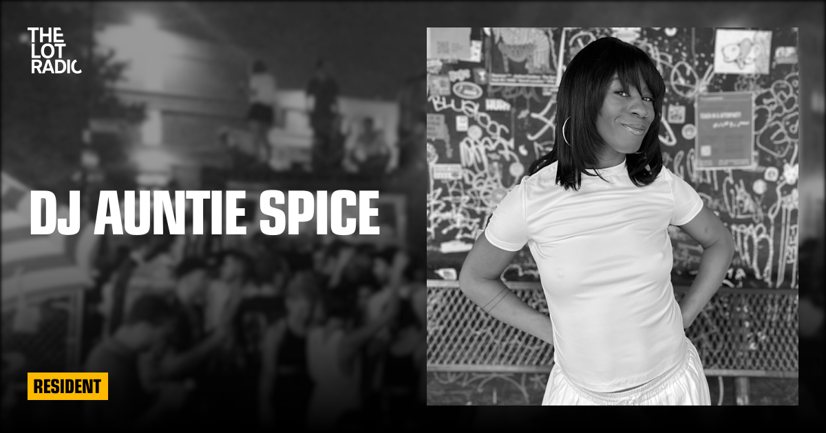 DJ Auntie Spice — The Lot Radio