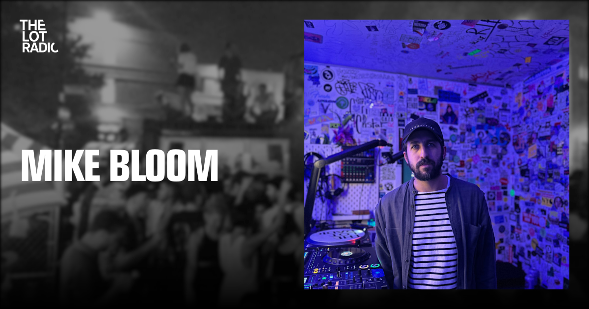 Mike Bloom — The Lot Radio