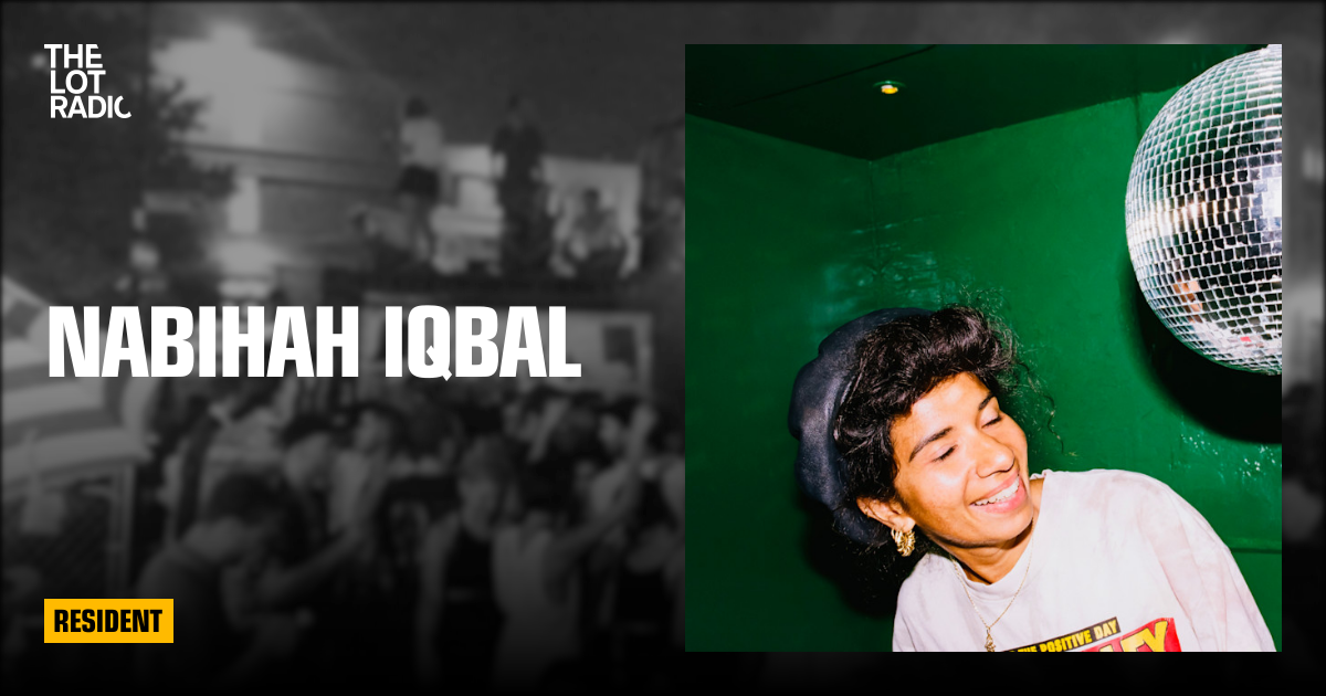 Nabihah Iqbal — The Lot Radio