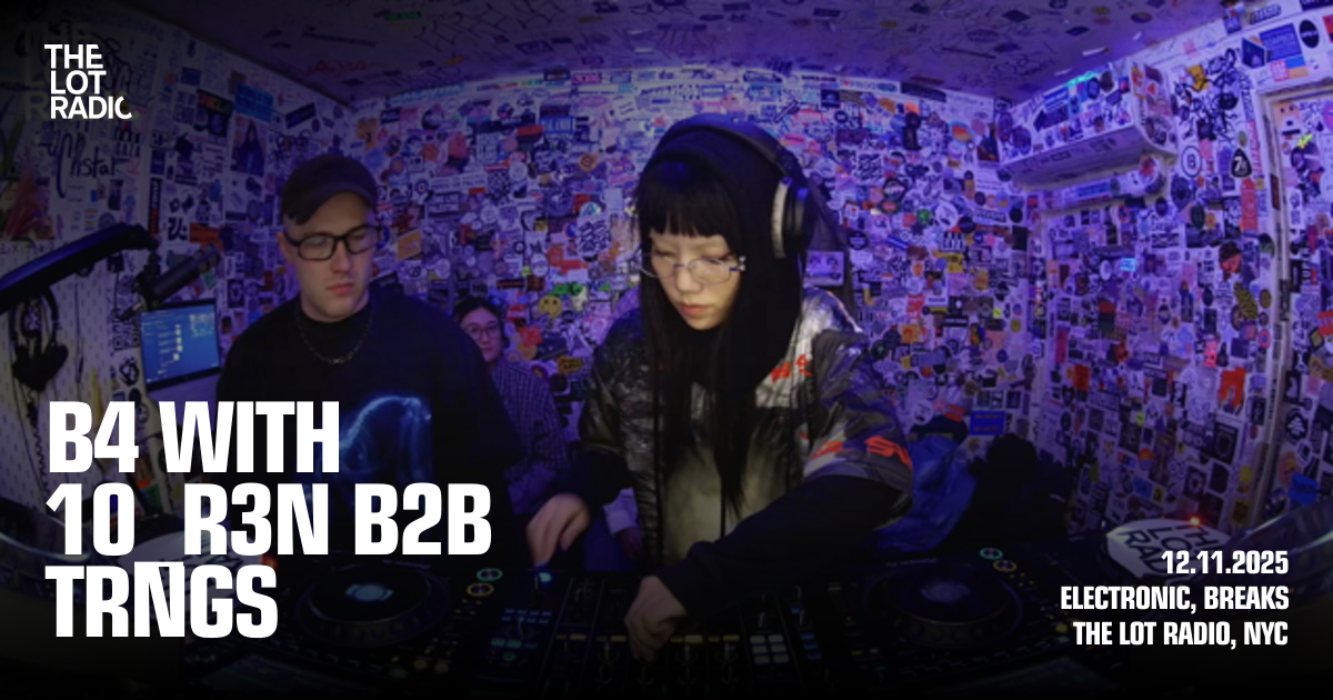 b4 with 10_r3n b2b trngs - The Lot Radio