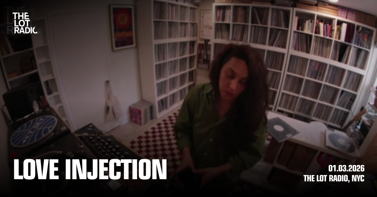 Love Injection - The Lot Radio