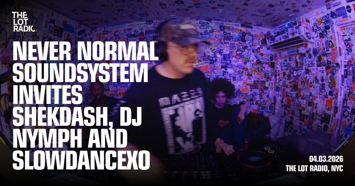 Never Normal Soundsystem Invites Shekdash, DJ Nymph and Slowdancexo ...