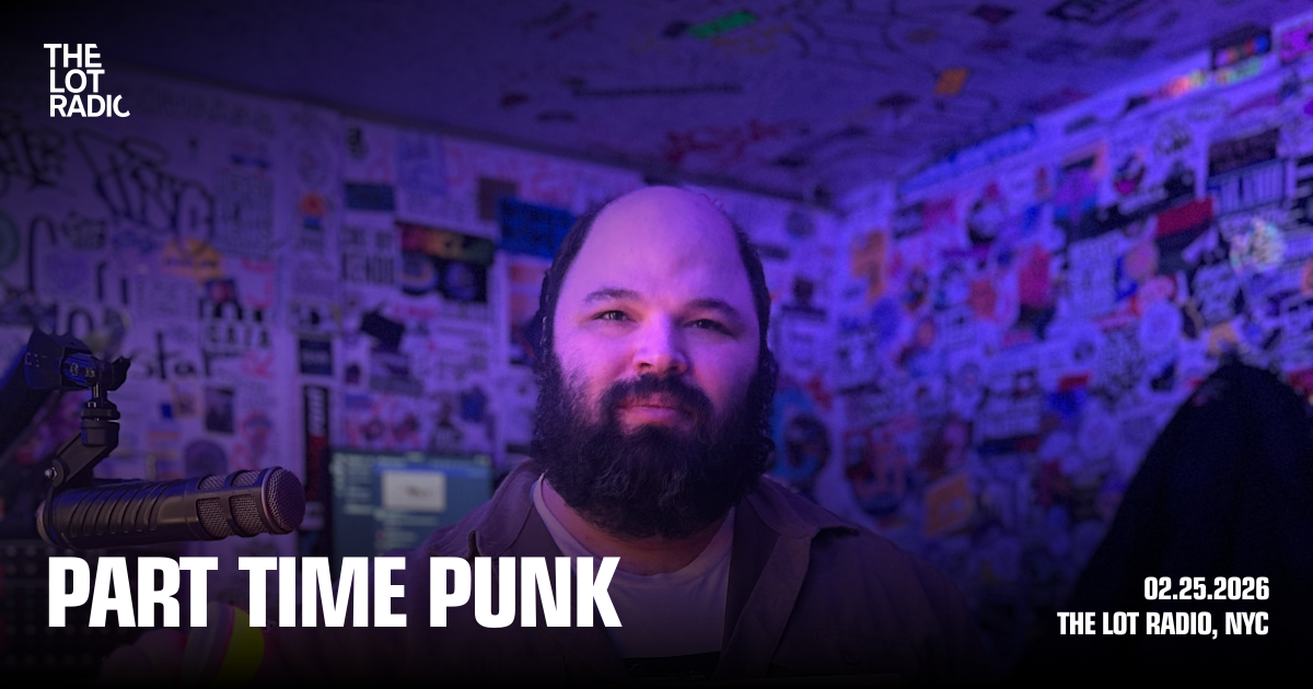 Part Time Punk - The Lot Radio