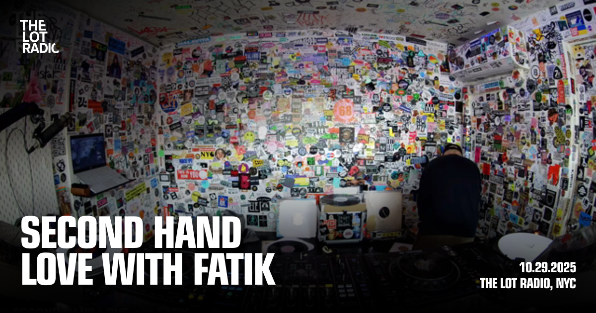 SECOND HAND LOVE with FATIK - The Lot Radio