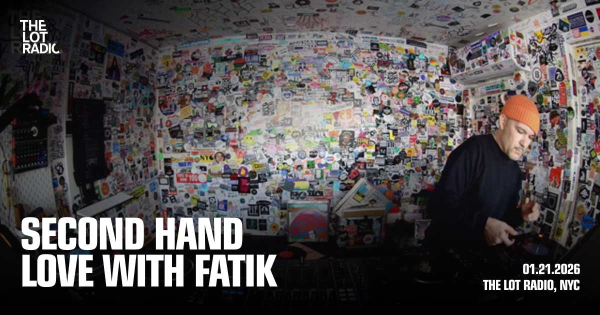 SECOND HAND LOVE with FATIK - The Lot Radio