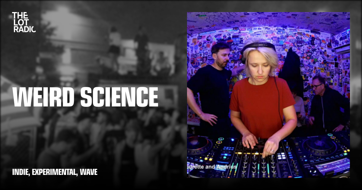 WEIRD SCIENCE — The Lot Radio